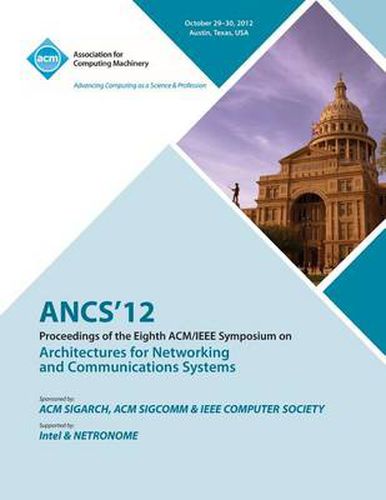 Cover image for Ancs 12 Proceedings of the Eighth ACM/IEEE Symposium on Architectures for Networking and Communications Systems