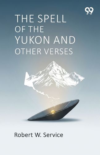 Cover image for The Spell Of The Yukon And Other Verses