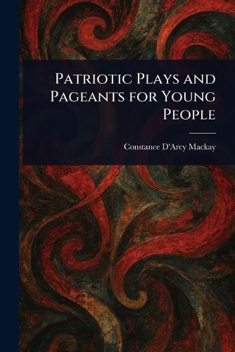 Cover image for Patriotic Plays and Pageants for Young People
