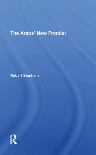 The Arabs' New Frontier