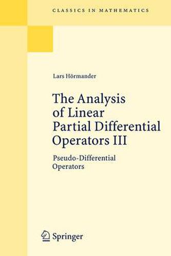 Cover image for The Analysis of Linear Partial Differential Operators III: Pseudo-Differential Operators