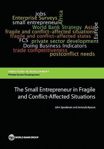 Cover image for The small entrepreneur in fragile and conflict-affected situations