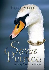 Cover image for Swan Prince: A Fairy Story for Adults