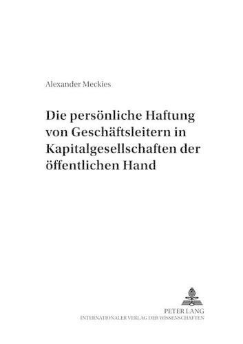 Cover image for Die Persoenliche Haftung Von Geschaeftsleitern in Kapitalgesellschaften Der Oeffentlichen Hand