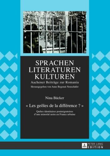 Cover image for Les Geoles de la Difference ?: Quetes Identitaires Postmigratoires d'Une Minorite Noire En France Urbaine