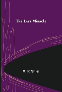 Cover image for The Last Miracle