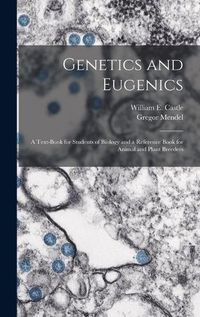 Cover image for Genetics and Eugenics; a Text-book for Students of Biology and a Reference Book for Animal and Plant Breeders