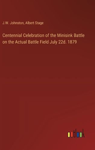 Centennial Celebration of the Minisink Battle on the Actual Battle Field July 22d. 1879