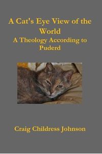 Cover image for A Cat's Eye View of the World - Theology According to Puderd