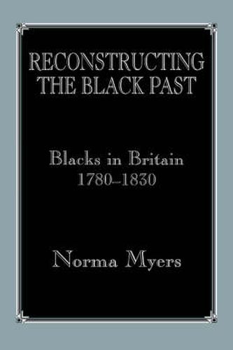 Cover image for Reconstructing the Black Past: Blacks in Britain 1780-1830