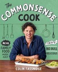 Cover image for The Commonsense Cook: Real Family Food Made Easy