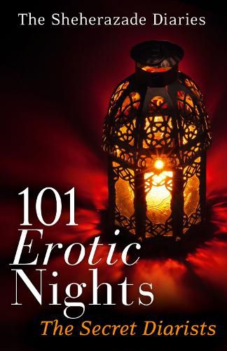 Cover image for 101 Erotic Nights: The Sheherazade Diaries