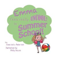Cover image for Emma Feels Really Uncool in Summer School