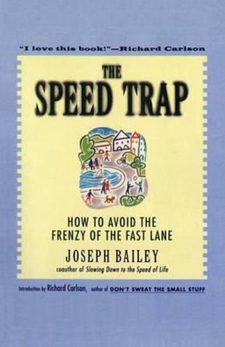 Cover image for The Speed Trap: How to Avoid the Frenzy of the Fast Lane