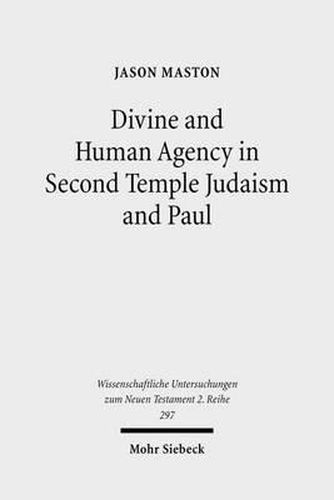 Cover image for Divine and Human Agency in Second Temple Judaism and Paul: A Comparative Study