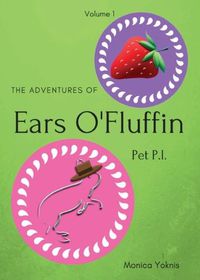 Cover image for The Adventures of Ears O'Fluffin, Pet PI: Volume 1