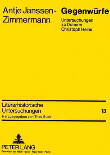 Gegenwuerfe: Untersuchungen Zu Dramen Christoph Heins