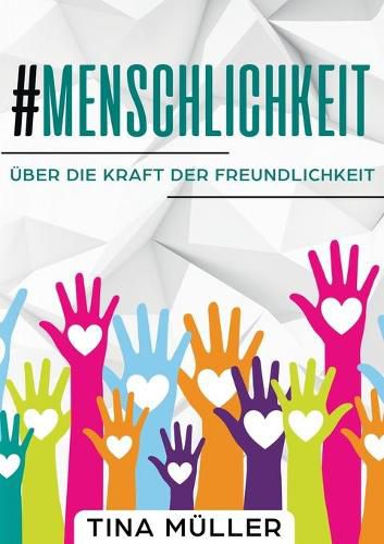 Cover image for #Menschlichkeit: UEber die Kraft der Freundlichkeit