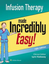 Cover image for Infusion Therapy Made Incredibly Easy