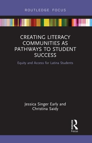 Cover image for Creating Literacy Communities as Pathways to Student Success: Equity and Access for Latina Students