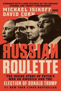 Cover image for Russian Roulette: The Inside Story of Putin's War on America and the Election of Donald Trump