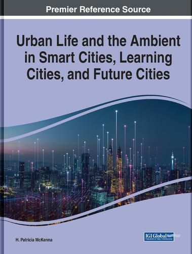 Cover image for Urban Life and the Ambient in Smart Cities, Learning Cities, and Future Cities