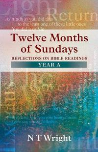 Cover image for Twelve Months of Sundays Year A: Year A