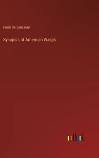 Cover image for Synopsis of American Wasps