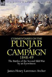 Cover image for Commentaries on the Punjab Campaign, 1848-49: the Battles of the Second Sikh War by an Eyewitness