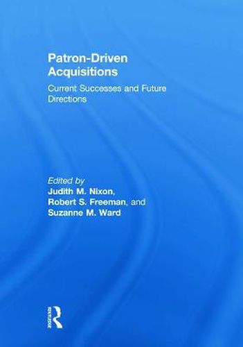 Cover image for Patron-Driven Acquisitions: Current Successes and Future Directions