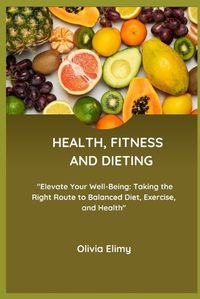 Cover image for Health, Fitness and Dieting