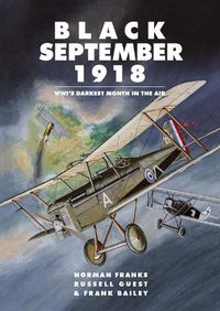 Cover image for Black September 1918: WWI's Darkest Month in the Air