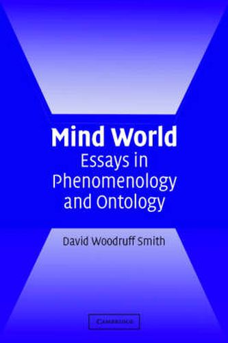 Mind World: Essays in Phenomenology and Ontology