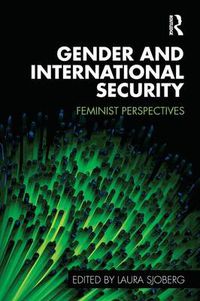Cover image for Gender and International Security: Feminist Perspectives