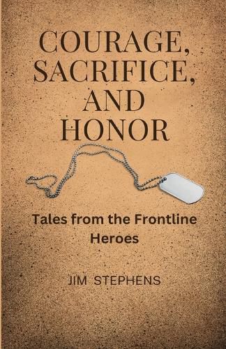 Courage, Sacrifice, and Honor