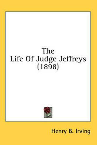 Cover image for The Life of Judge Jeffreys (1898)