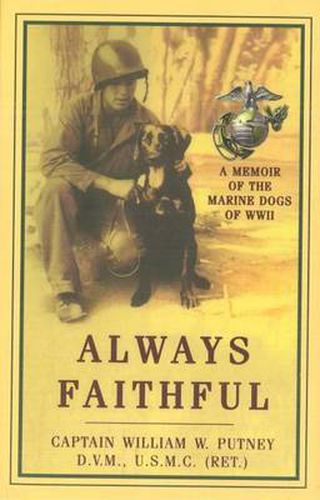 Cover image for Always Faithful: A Memoir of the Marine Dogs of WWII