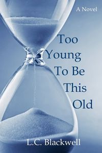 Cover image for Too Young To Be This Old