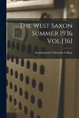 Cover image for The West Saxon Summer 1936 Vol.[36]