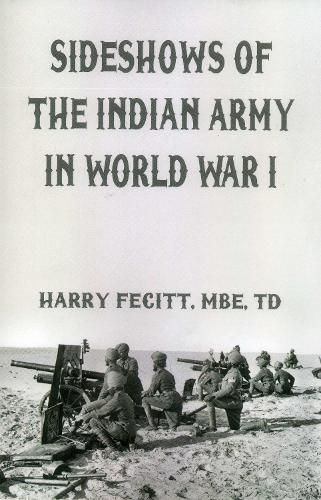 Cover image for Sideshows of the Indian Army in World War I