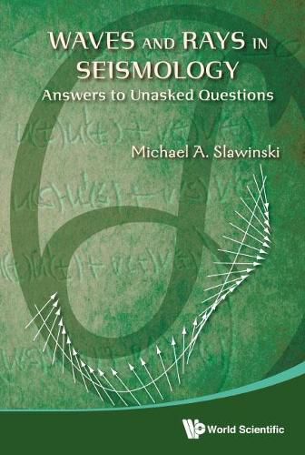 Cover image for Waves And Rays In Seismology: Answers To Unasked Questions