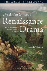 Cover image for The Arden Guide to Renaissance Drama: An Introduction with Primary Sources