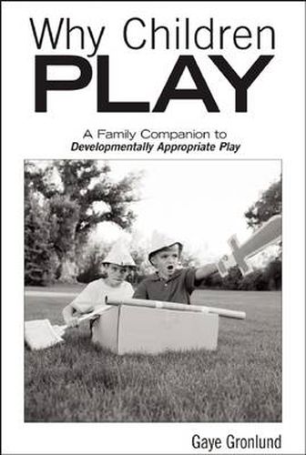 Cover image for Why Children Play: A Family Companion to Developmentally Appropriate Play