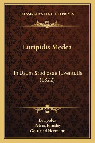 Euripidis Medea: In Usum Studiosae Juventutis (1822)