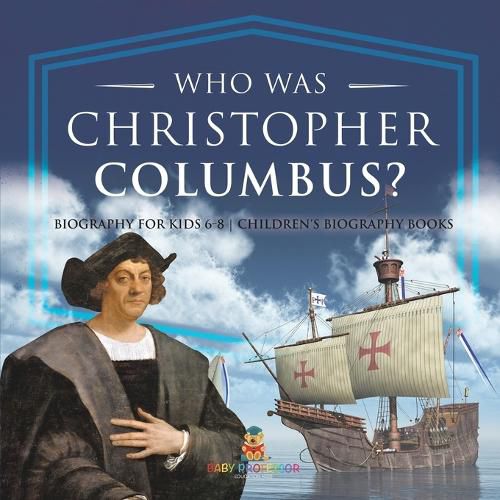 Cover image for Who Was Christopher Columbus? Biography for Kids 6-8 Children's Biography Books