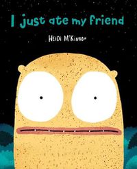 Cover image for I Just Ate My Friend