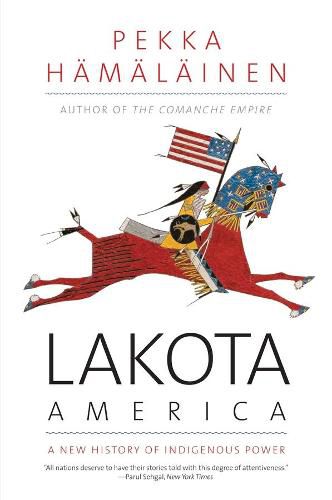 Cover image for Lakota America: A New History of Indigenous Power