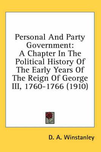 Cover image for Personal and Party Government: A Chapter in the Political History of the Early Years of the Reign of George III, 1760-1766 (1910)