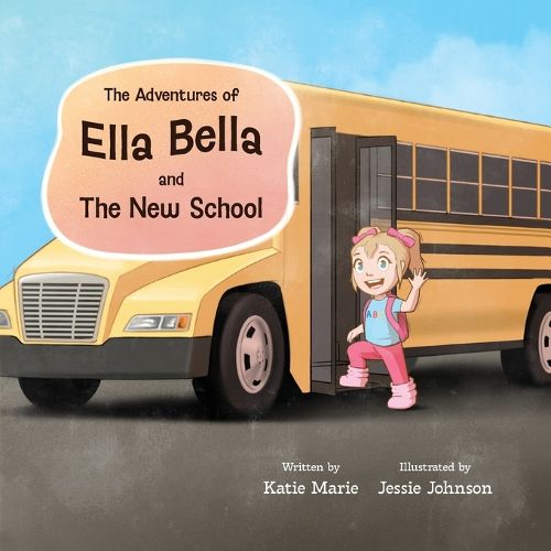 Cover image for The Adventures of Ella Bella and The New School