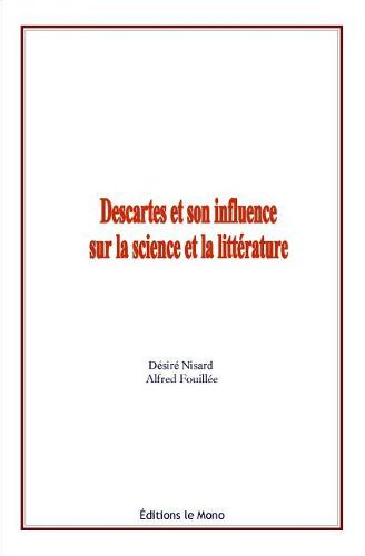 Descartes et son influence sur la science et la litterature